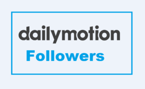 buy dailymotion followers