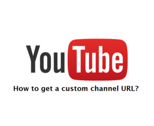 How to get a custom Youtube channel username?