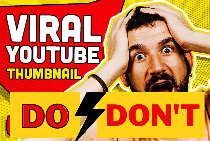 DO AND DON’T in YouTube Thumbnails to get more views for your video